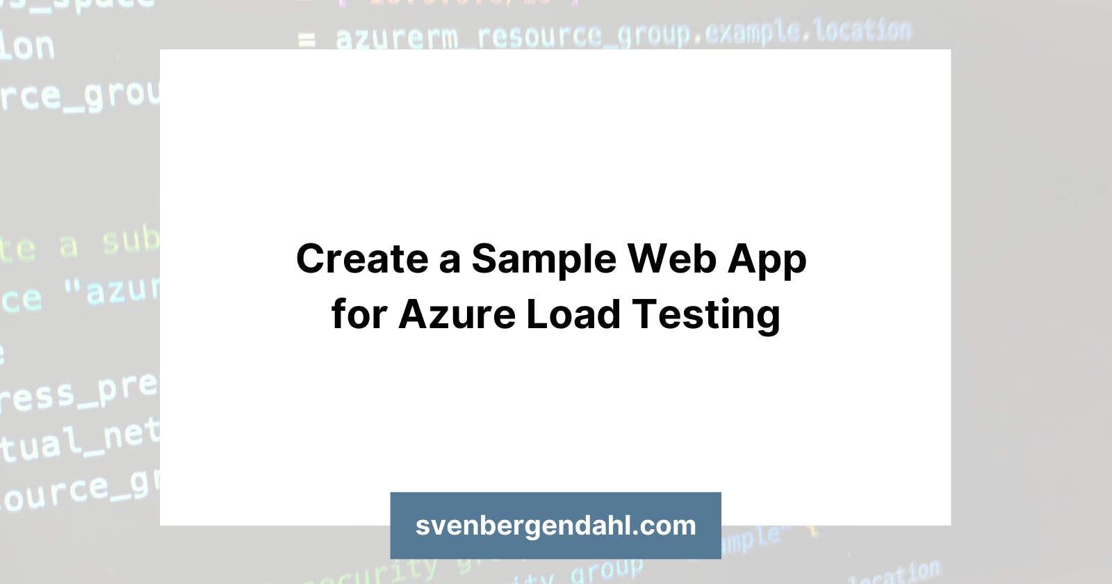 Create a Sample Web App for Azure Load Testing