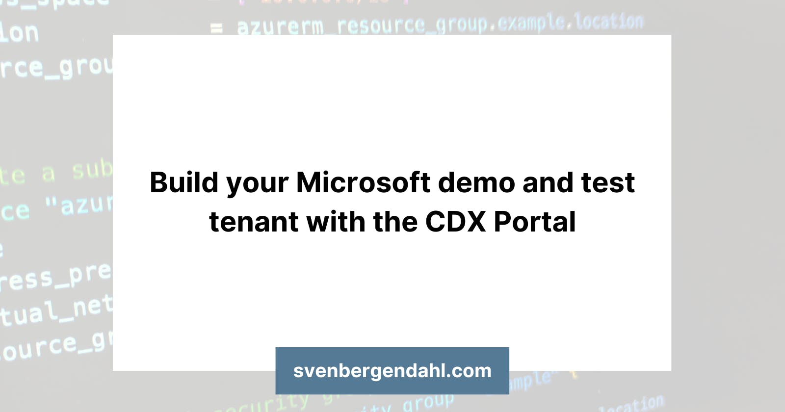 Build your Microsoft demo and test tenant with the CDX Portal