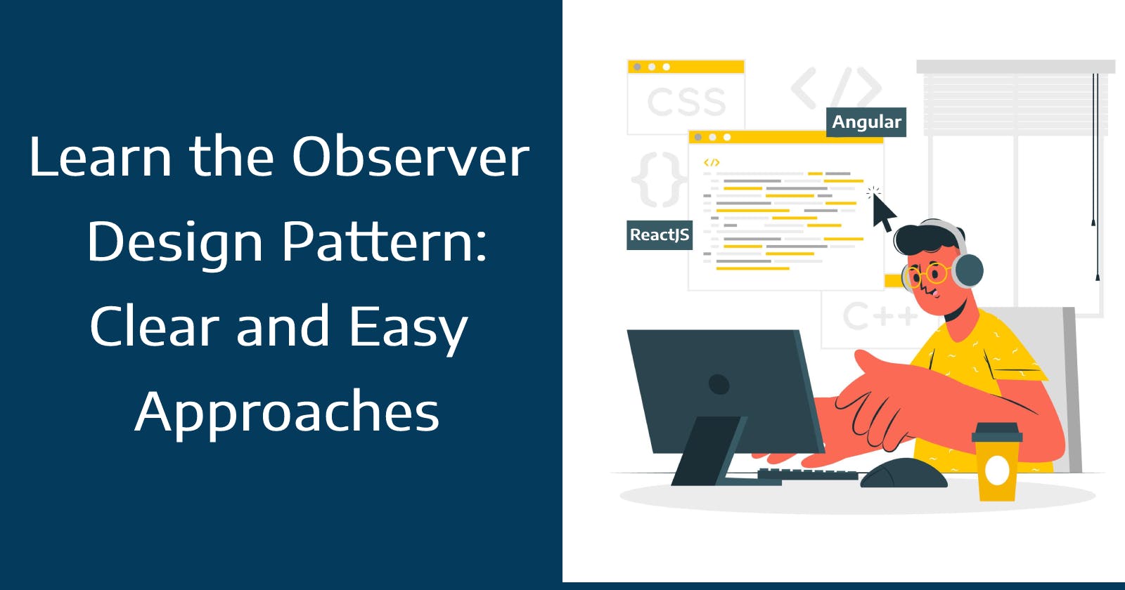 Learn the Observer Design Pattern: Clear and Easy Approaches