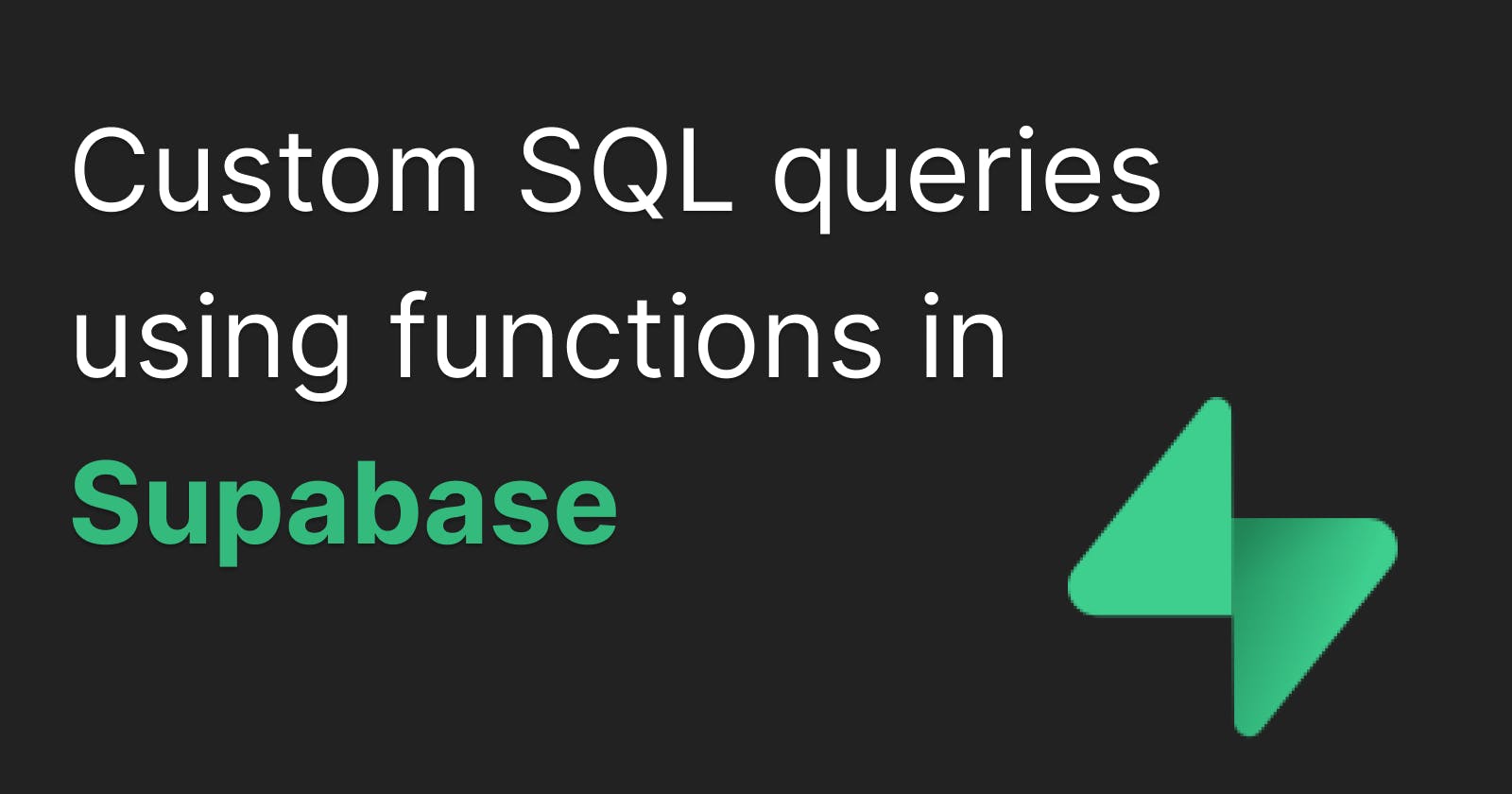 How to run custom SQL queries using functions in Supabase