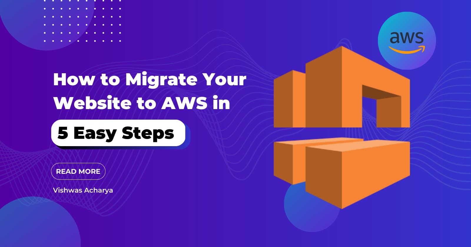 How to Migrate Your Website to AWS in 5 Easy Steps