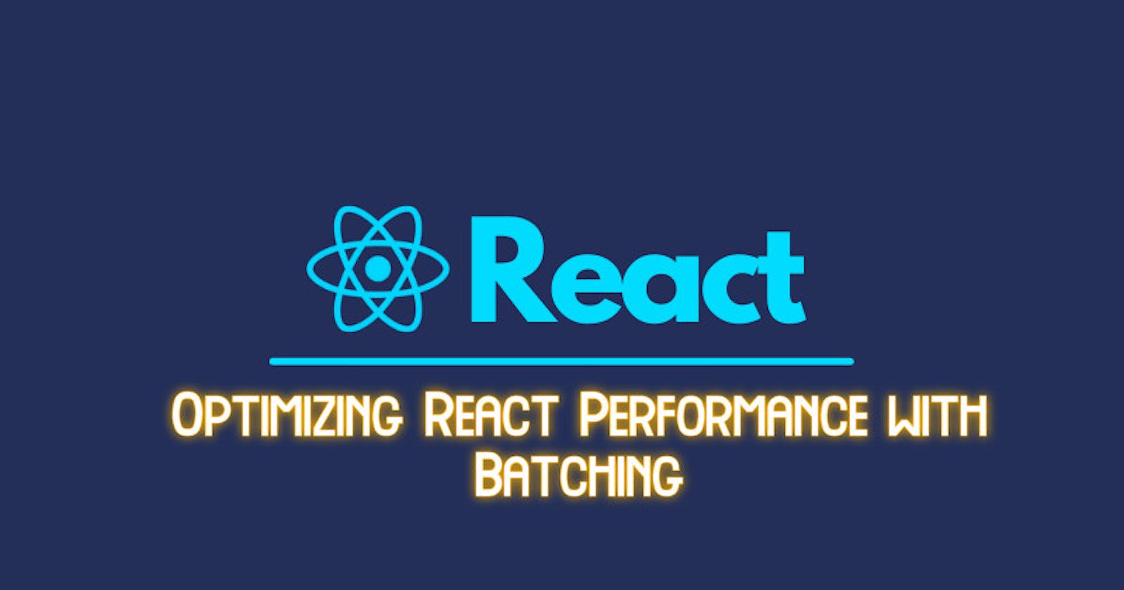 Optimizing React Performance with Batching: A Simple Guide