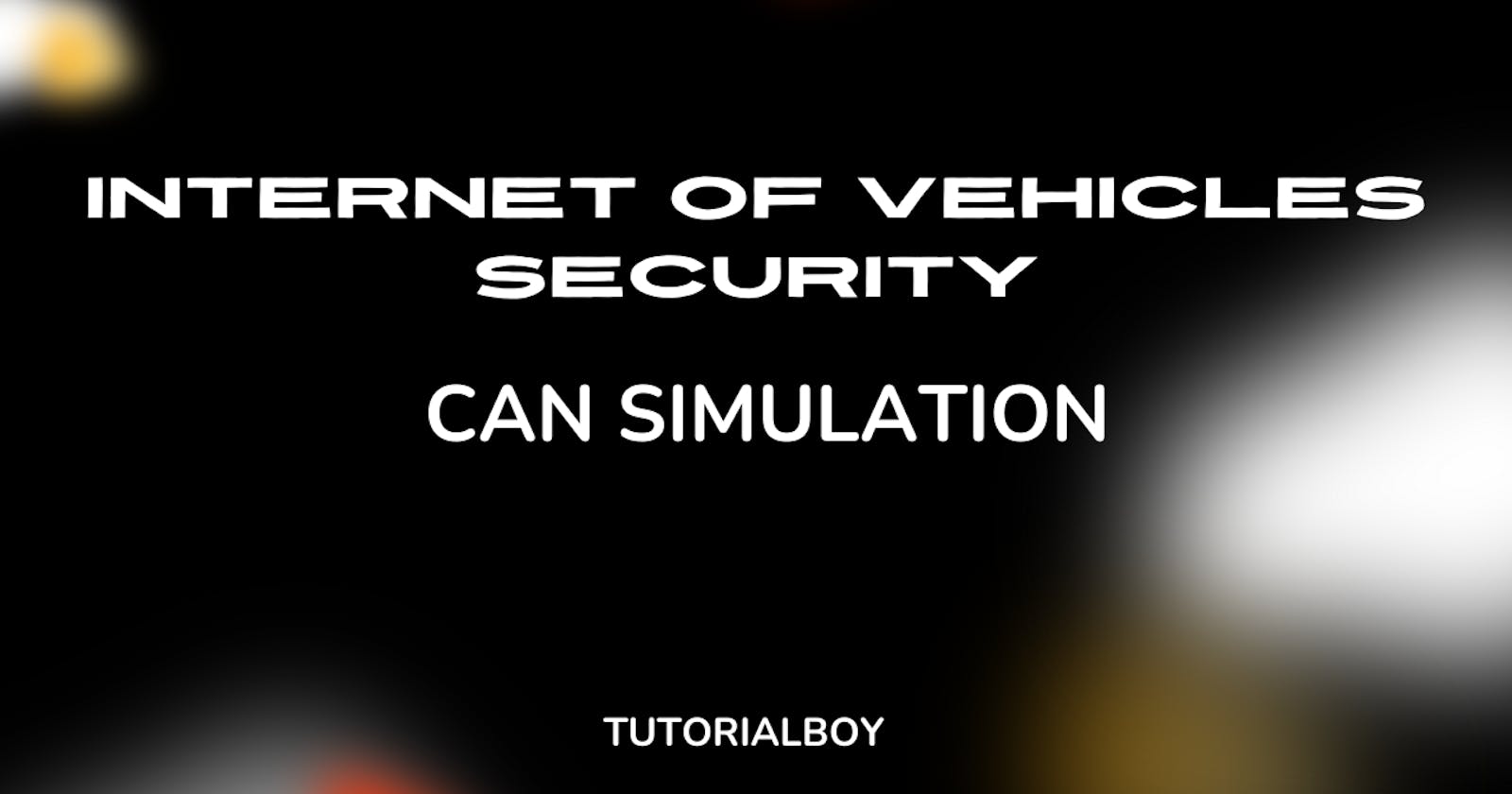 Getting Started with the Internet of Vehicles Security - CAN Simulation