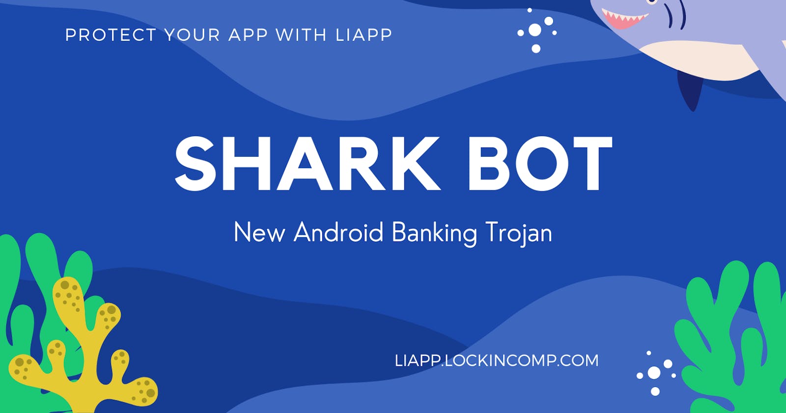 New Android banking trojan called "Sharkbot", its way of attack and how to defend