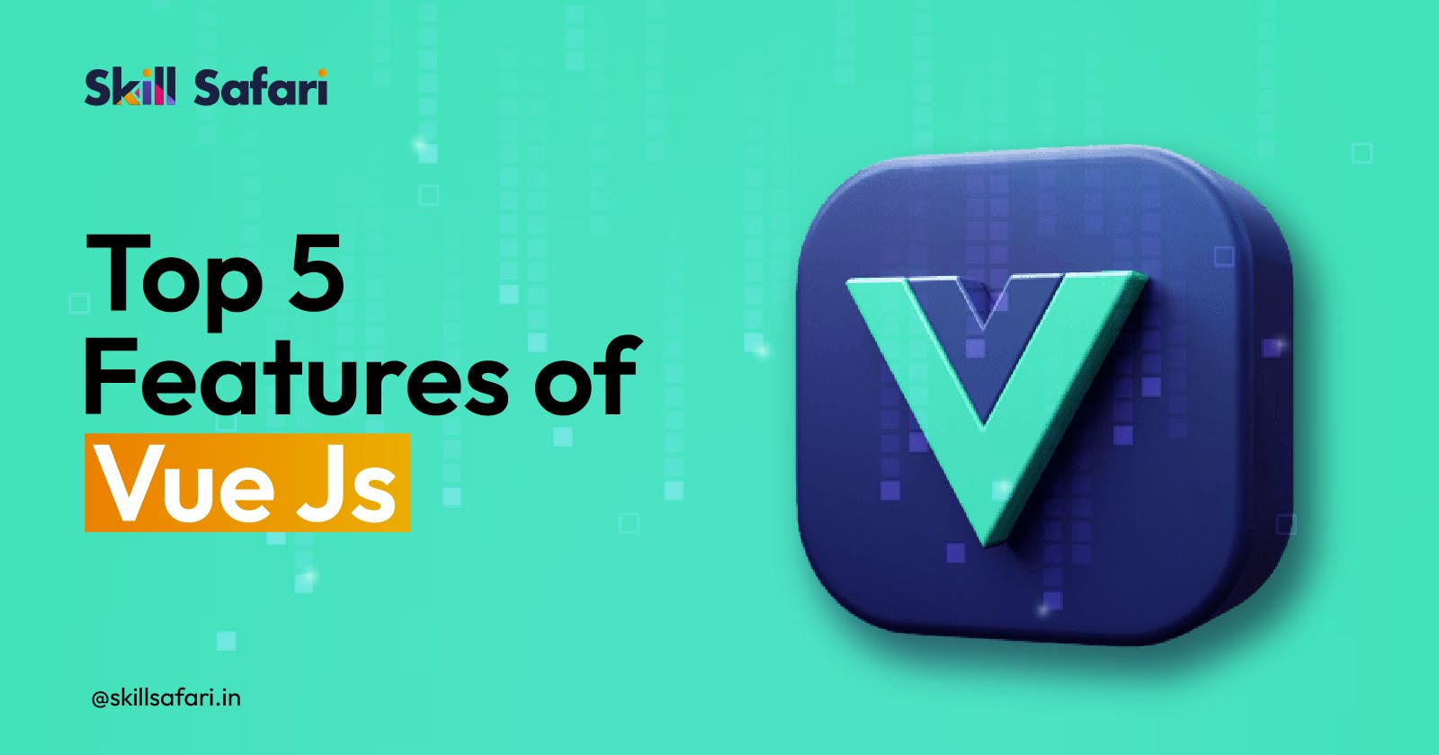 Top 5 Features of Vue Js