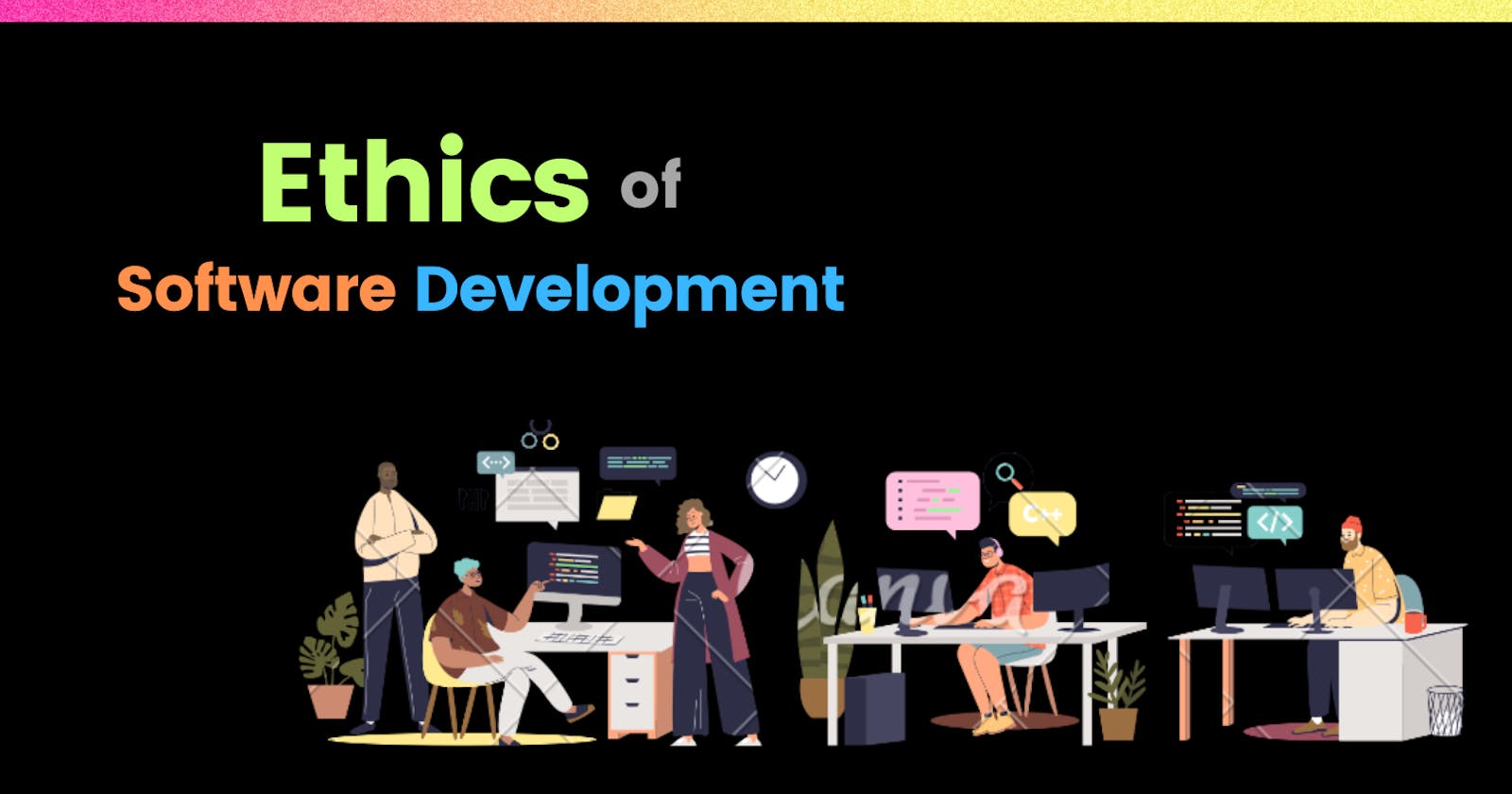 The Ethics of Software Development