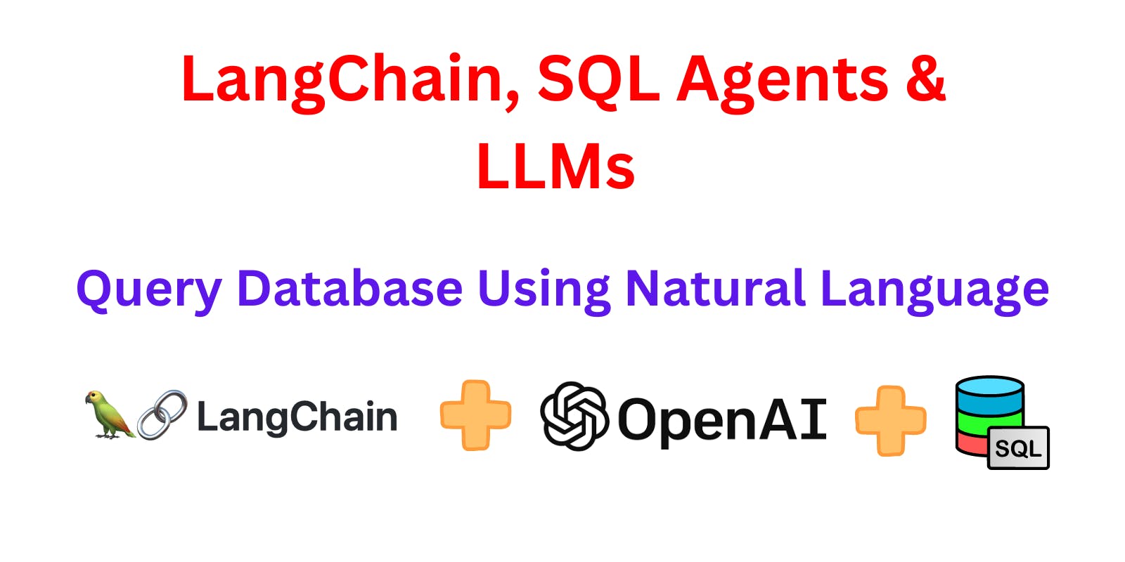 LangChain, SQL Agents & OpenAI LLMs: Query Database Using Natural Language