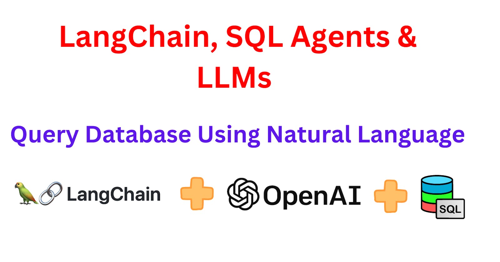 LangChain, SQL Agents & OpenAI LLMs: Query Database Using Natural Language