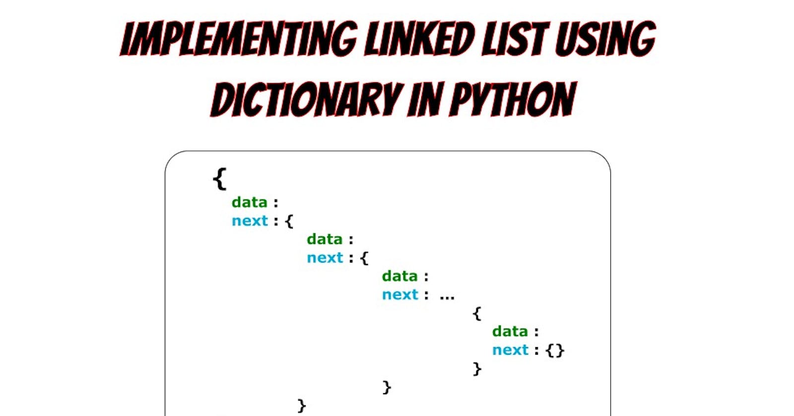 How to implement Linked List using Dictionary in Python