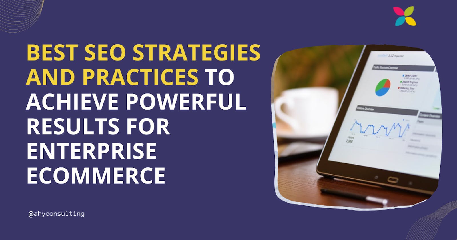 Harnessing the Power of SEO for Enterprise eCommerce Success: Strategies and Best Practices