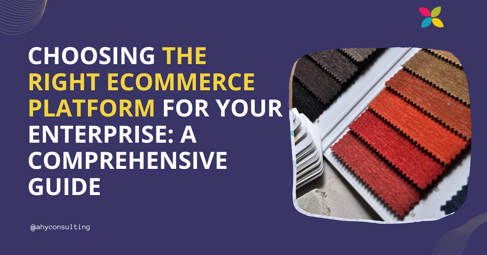 Choosing the Right eCommerce Platform for Your Enterprise: A Comprehensive Guide