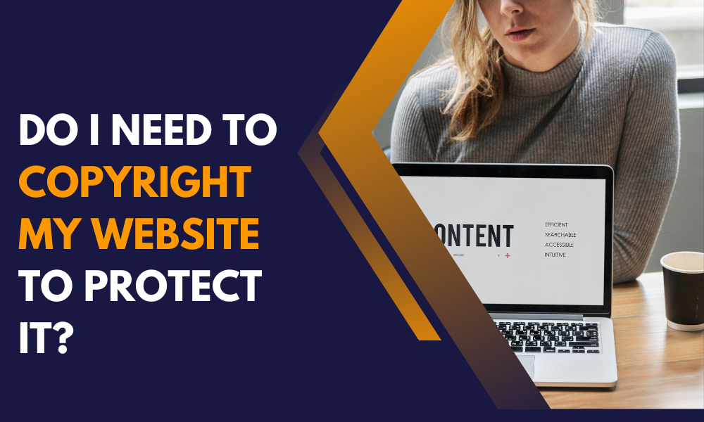 Do I Need To Copyright My Website To Protect It?