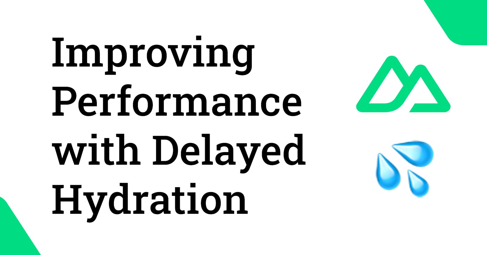 Improving the Performance of Nuxt with Delayed Hydration