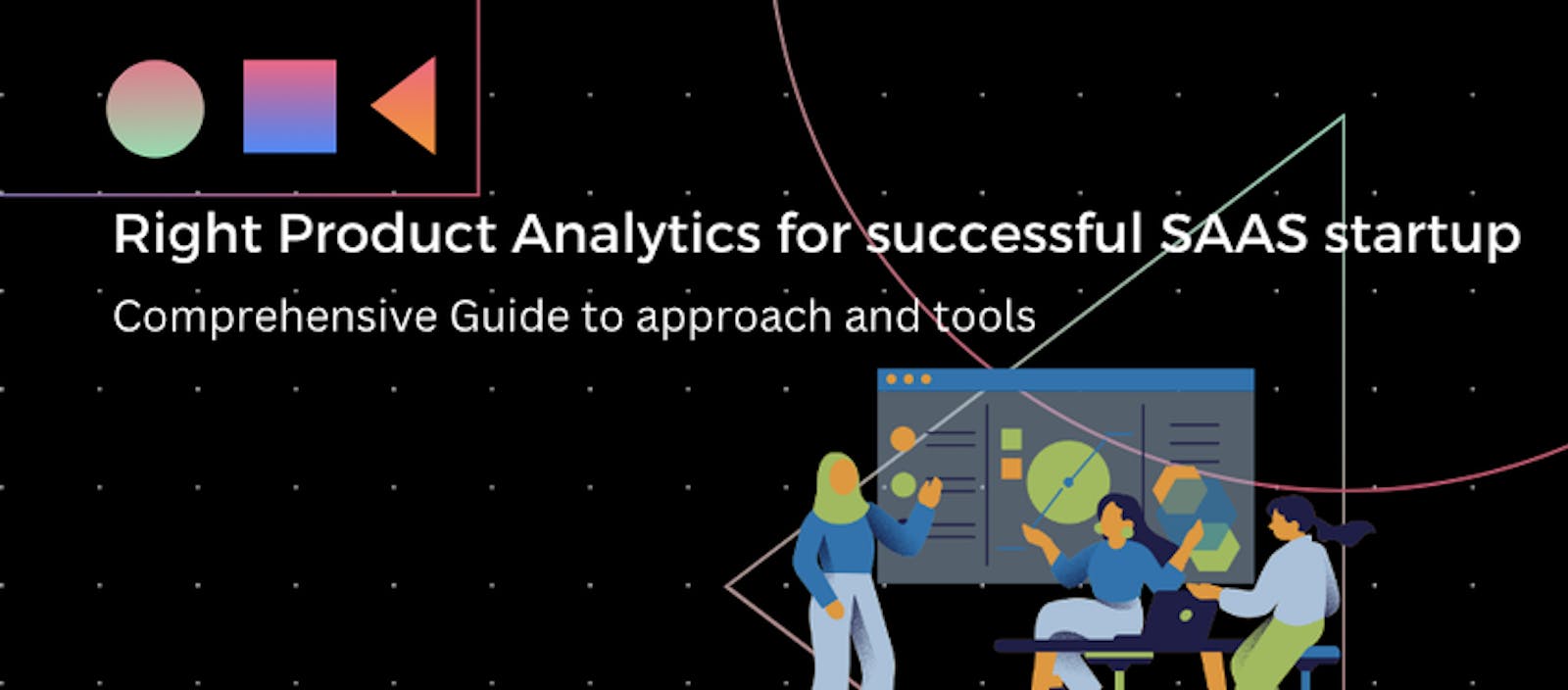 Right Product Analytics for successful SAAS startup