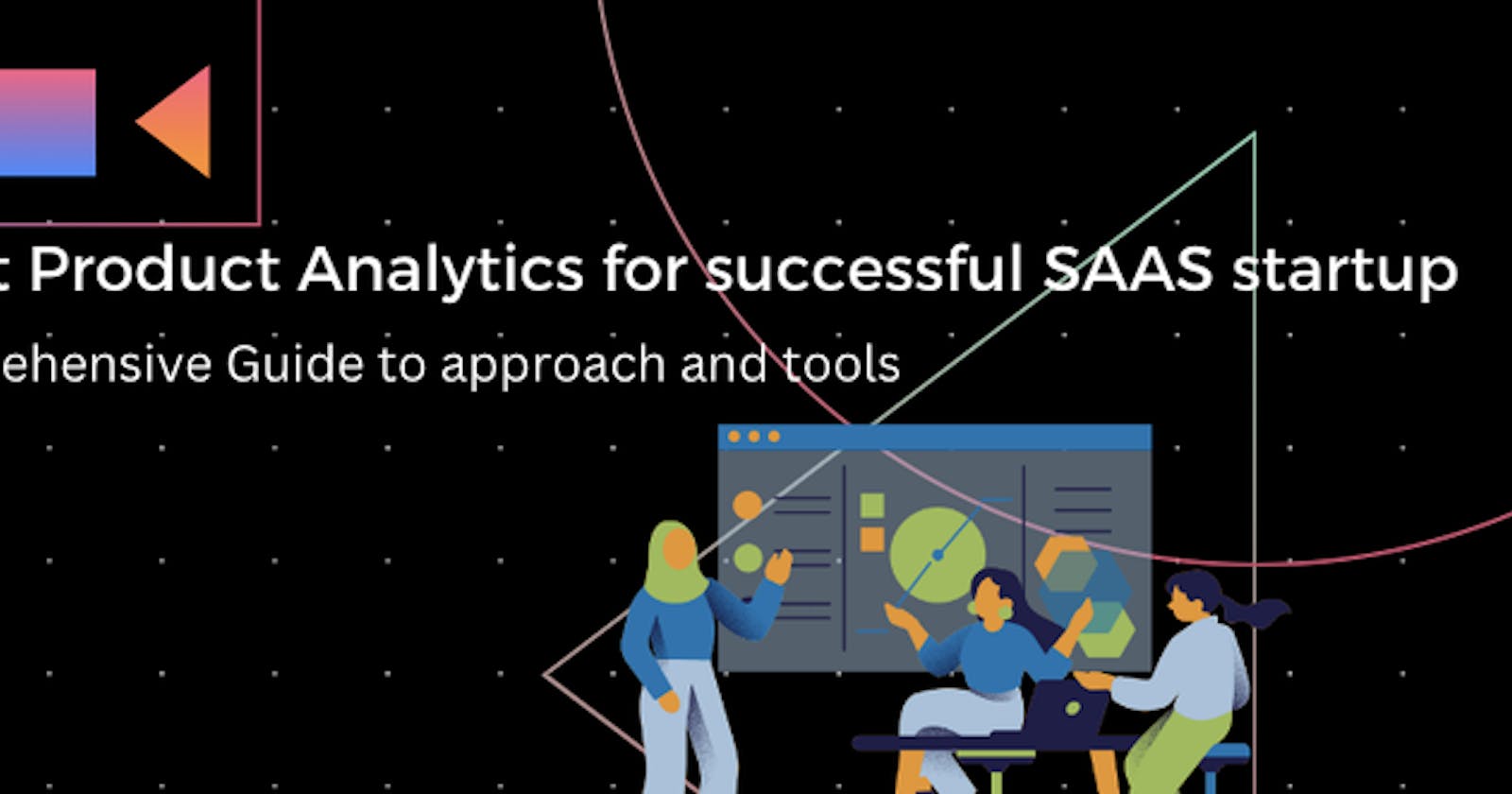 Right Product Analytics for successful SAAS startup