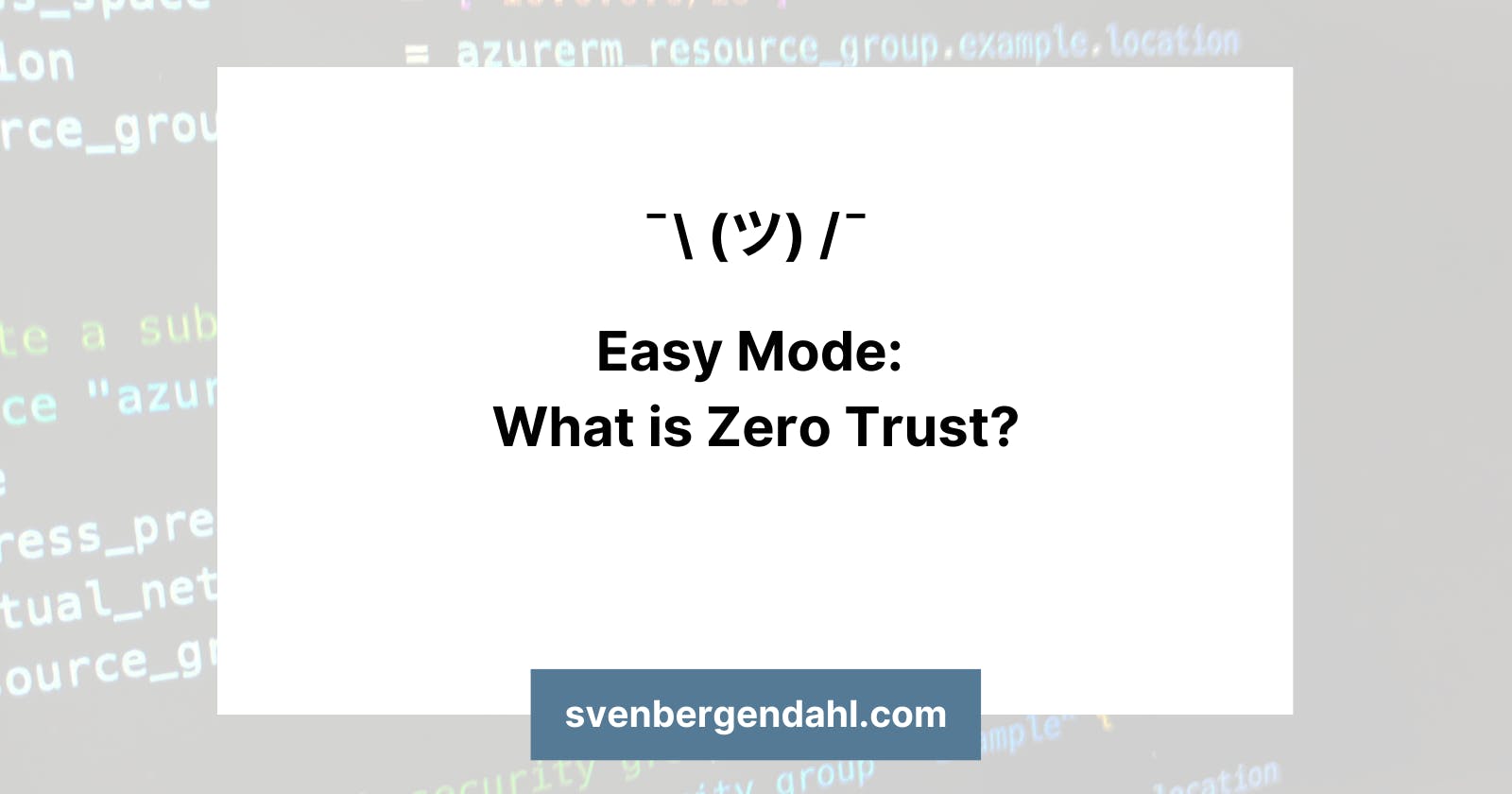Easy Mode: What is Zero Trust?