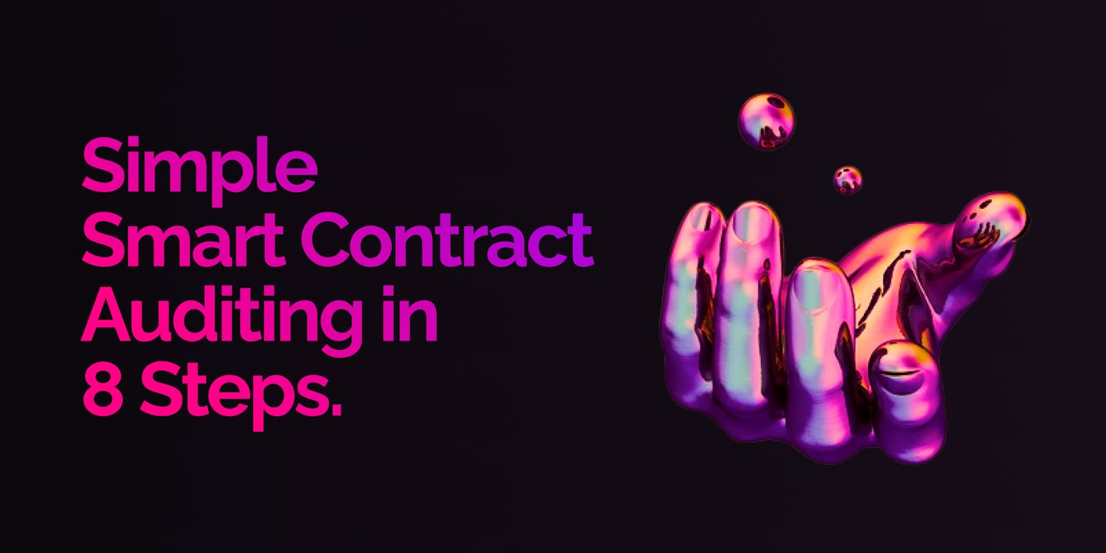 Simple Smart Contract Auditing in 8 Steps