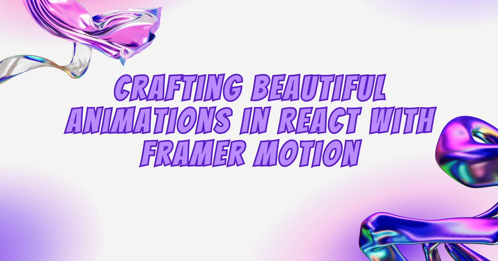 Crafting Beautiful Animations in React with Framer Motion