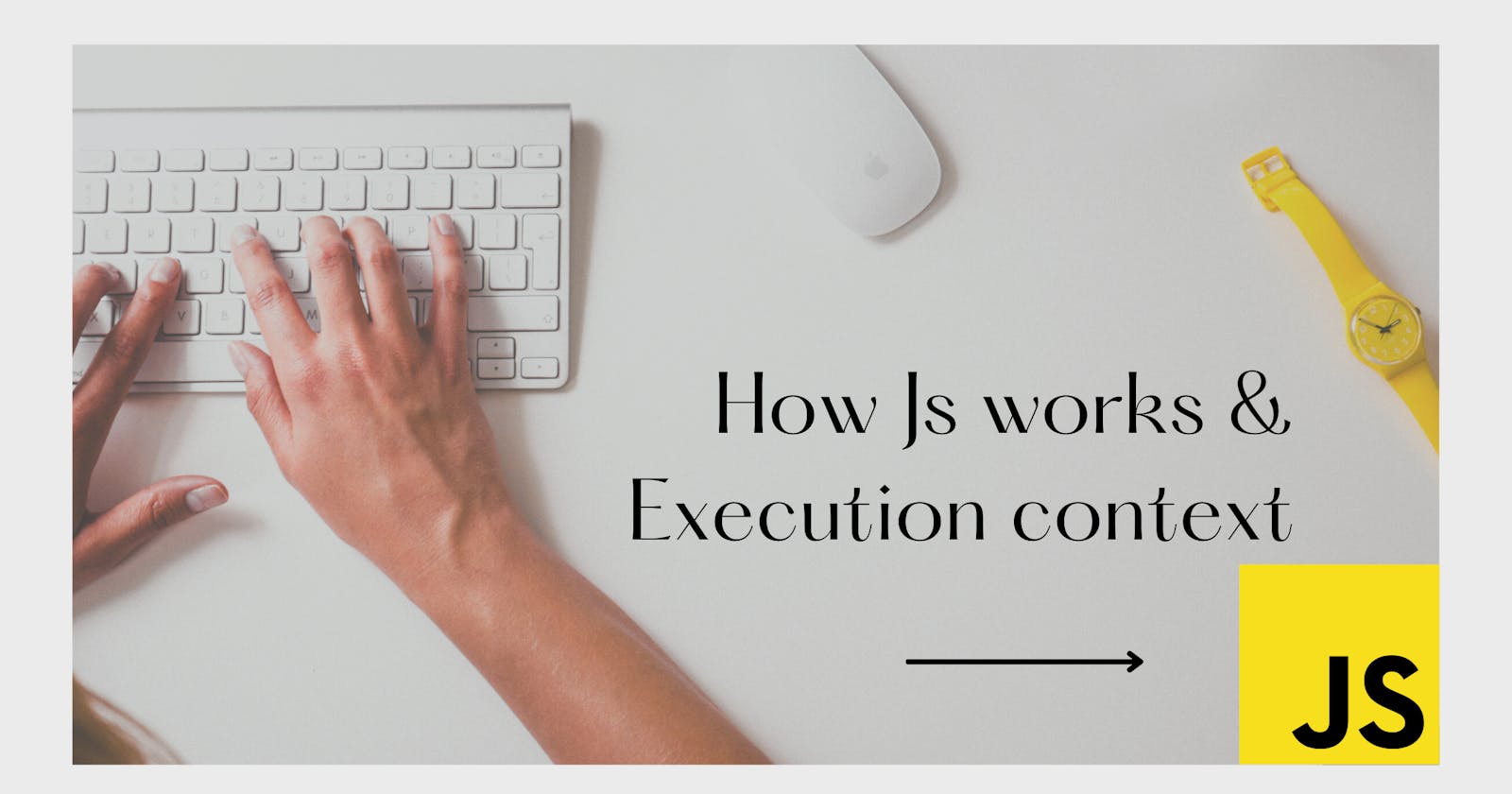 How JavaScript Works 🔥& Execution Context