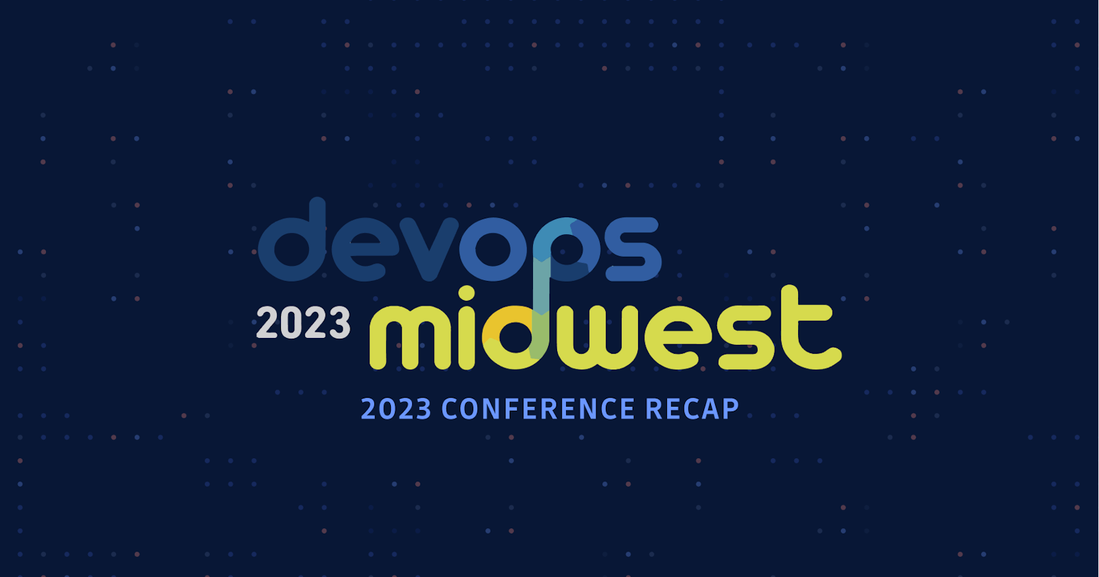 DevOps Midwest - A community event full of DevSecOps best practices.
DevOps Midwest 2023 brought together experts in scale, availability, and security