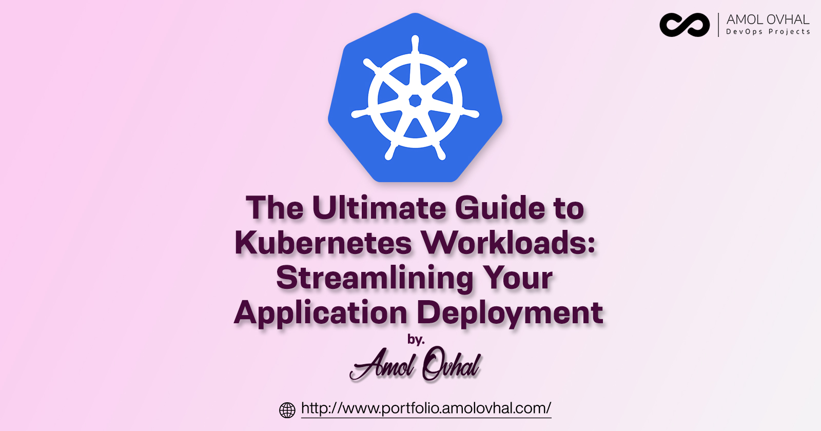 The Ultimate Guide to Kubernetes Workloads: Streamlining Your Application Deployment