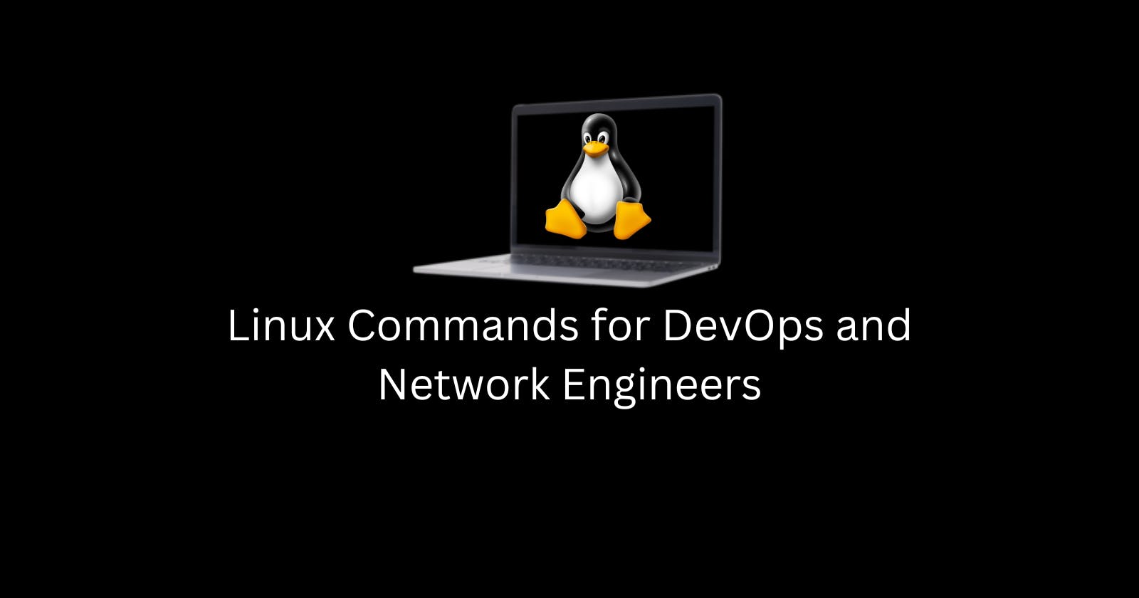 Top 36 Linux Commands for DevOps and Network Engineers