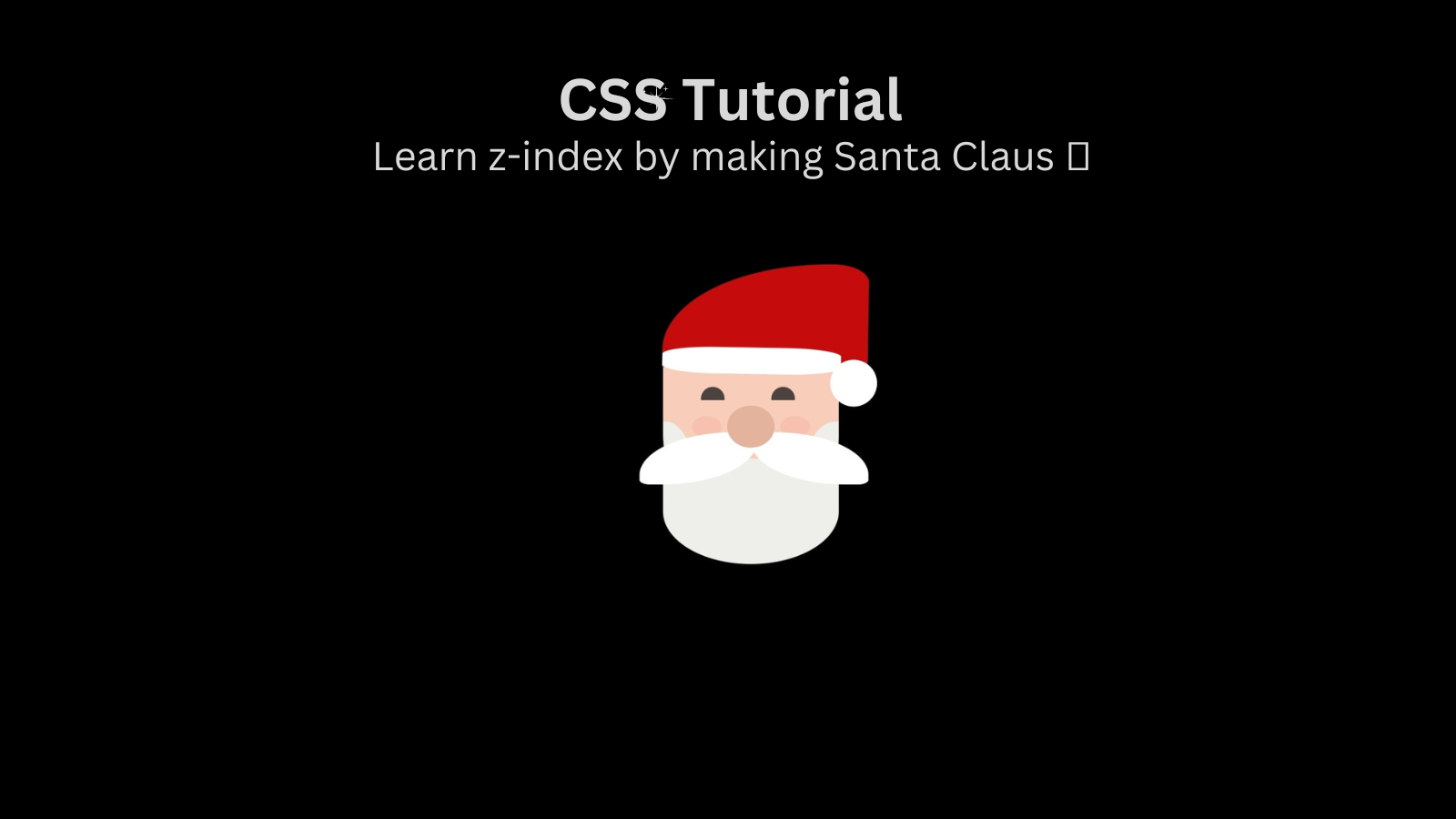 Learn CSS z-index by making Santa🎅