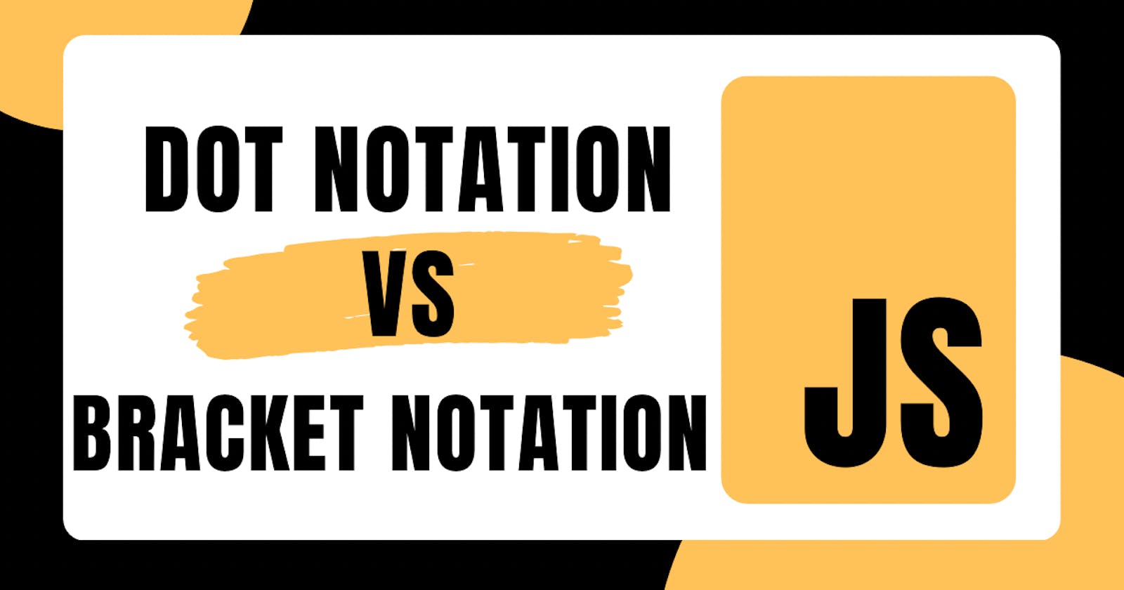 Accessing Objects in JavaScript: Dot Notation vs Bracket Notation