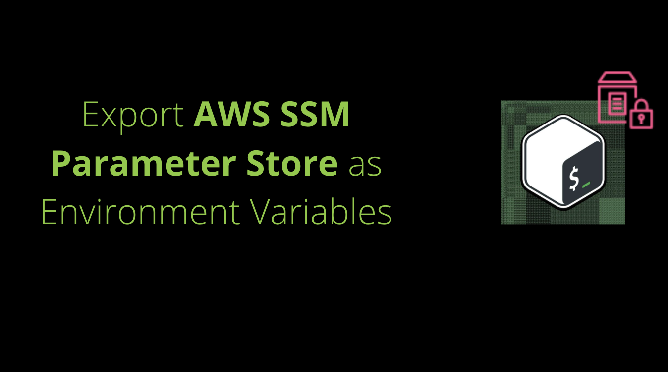 Export AWS SSM Parameter Store as Environment Variables with Bash