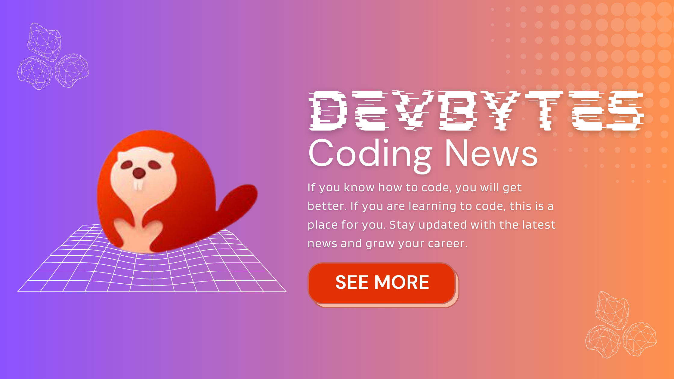 DevBytes App: News Shorts App for Developers