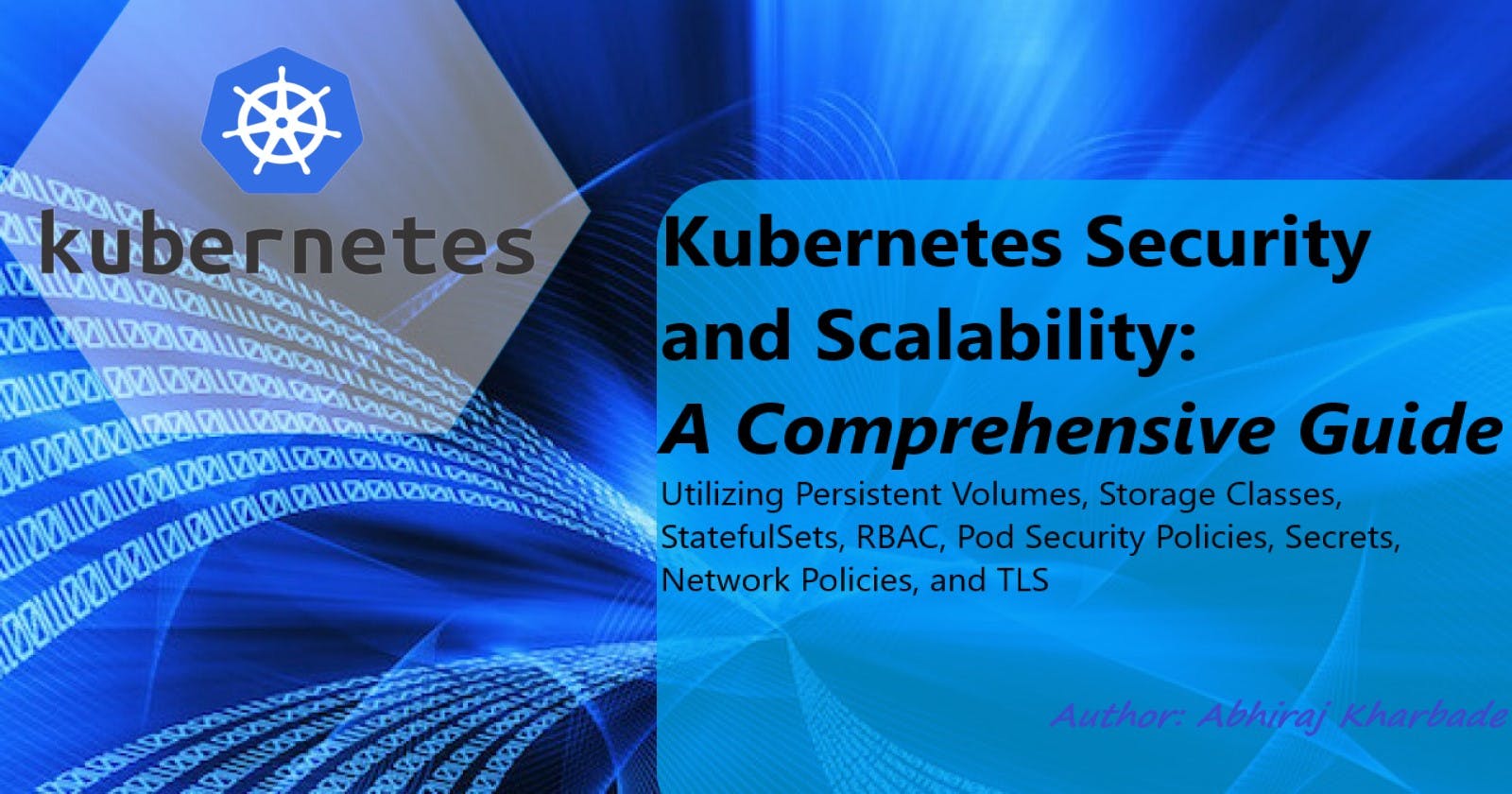 Kubernetes Security and Scalability: A Comprehensive Guide