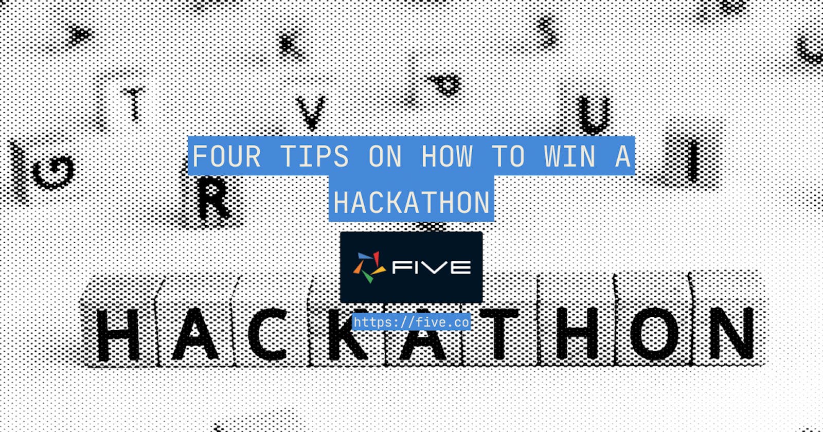 4 Tips on How to Win a Hackathon