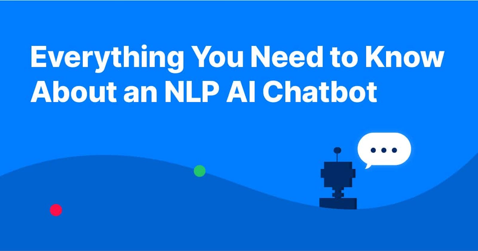 Chatbots with NLP - An overview of how NLP can be used to power conversational agents, also known as chatbots.