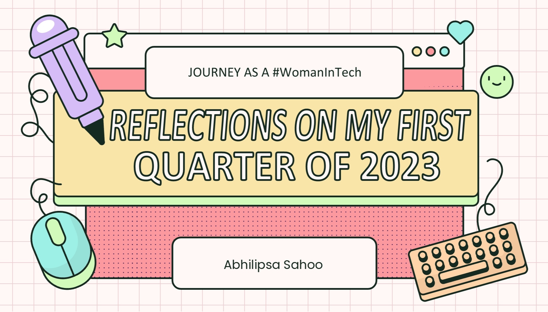 Reflections on My First Quarter of 2023: Journey as a #WomanInTech