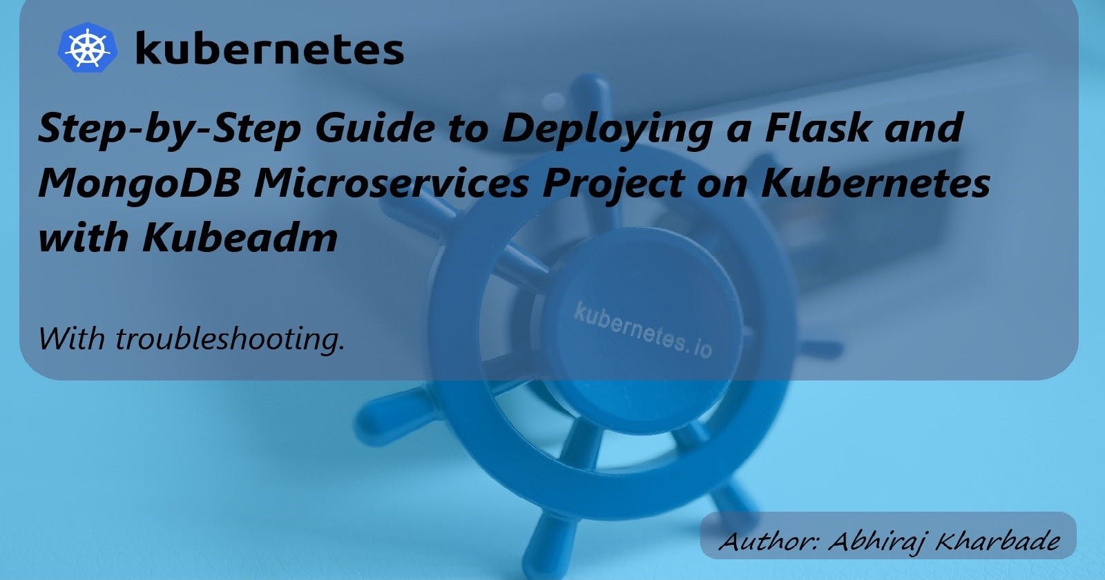 Step-by-Step Guide to Deploying a Flask and MongoDB Microservices Project on Kubernetes with Kubeadm