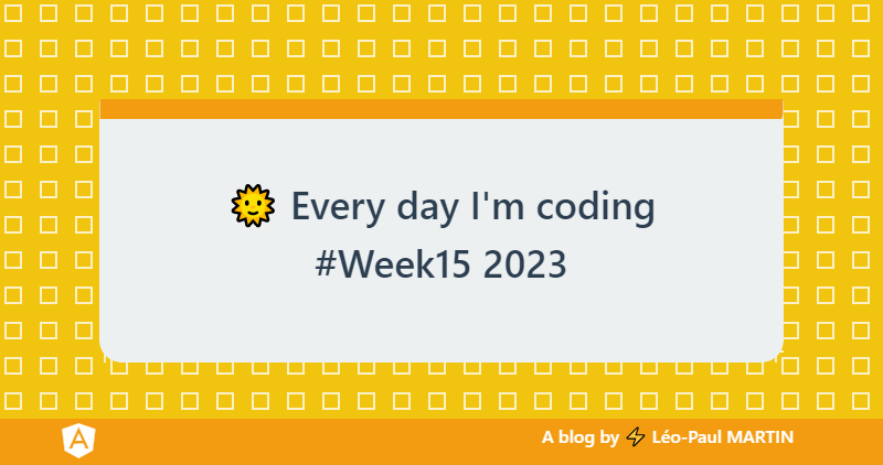 🌞 Every day I'm coding #Week15 2023