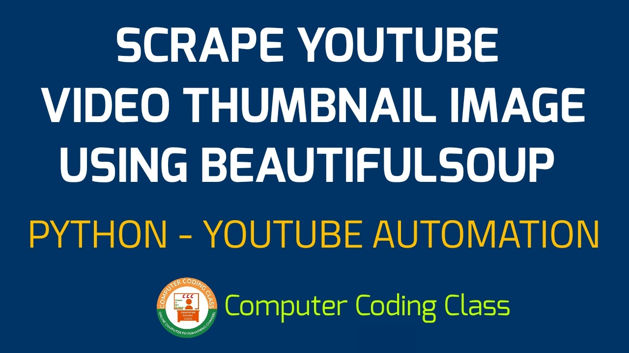 How to Scrape the Thumbnail of a YouTube Video using BeautifulSoup | YouTube Automation Python.