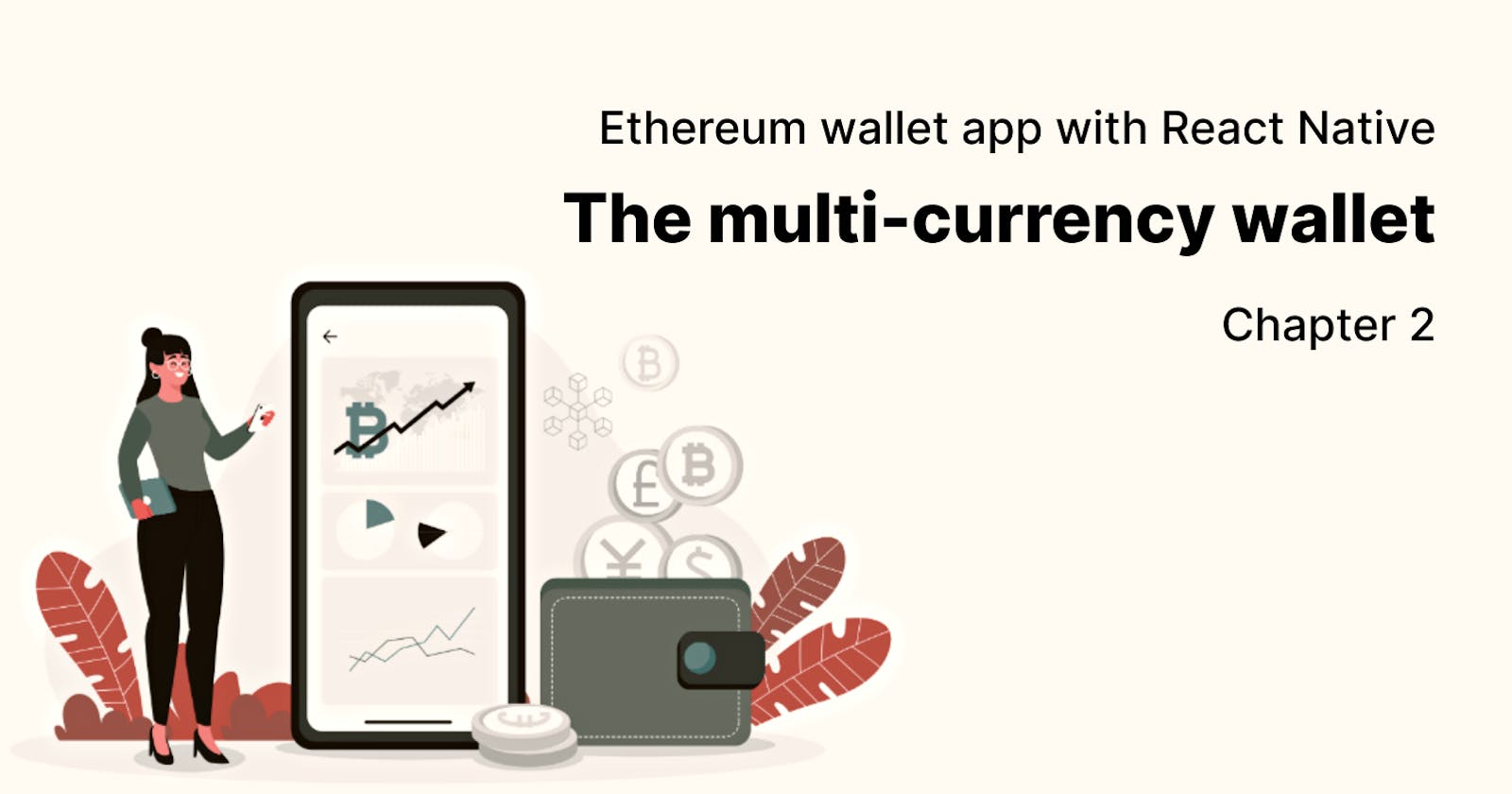 How to build an Ethereum wallet app with React Native | Chapter 2 | The multi-currency wallet