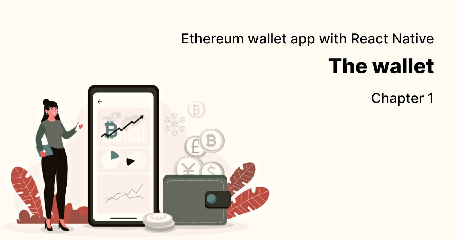 How to build an Ethereum wallet app with React Native | Chapter 1 | The wallet