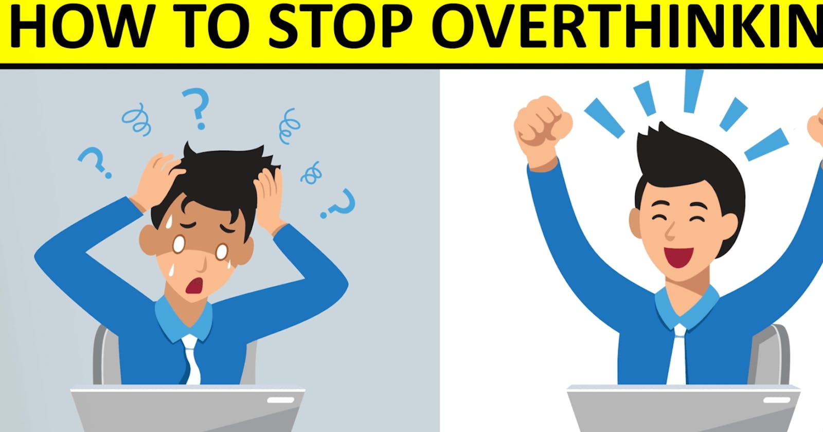 13 Tips To Stop Overthinking