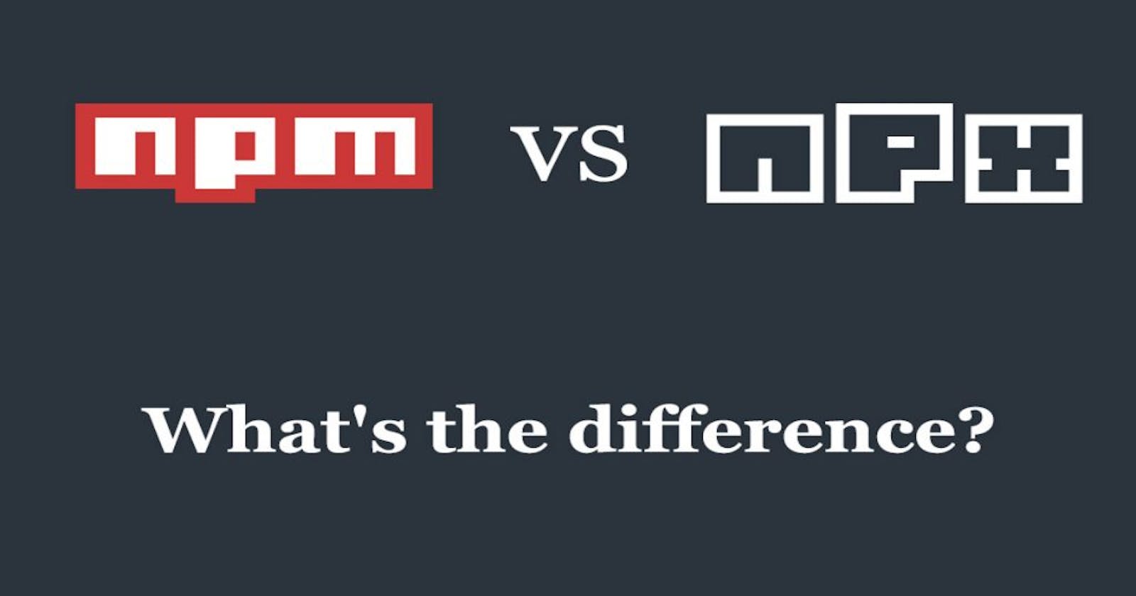 NPM vs NPX: Which One Should You Use?