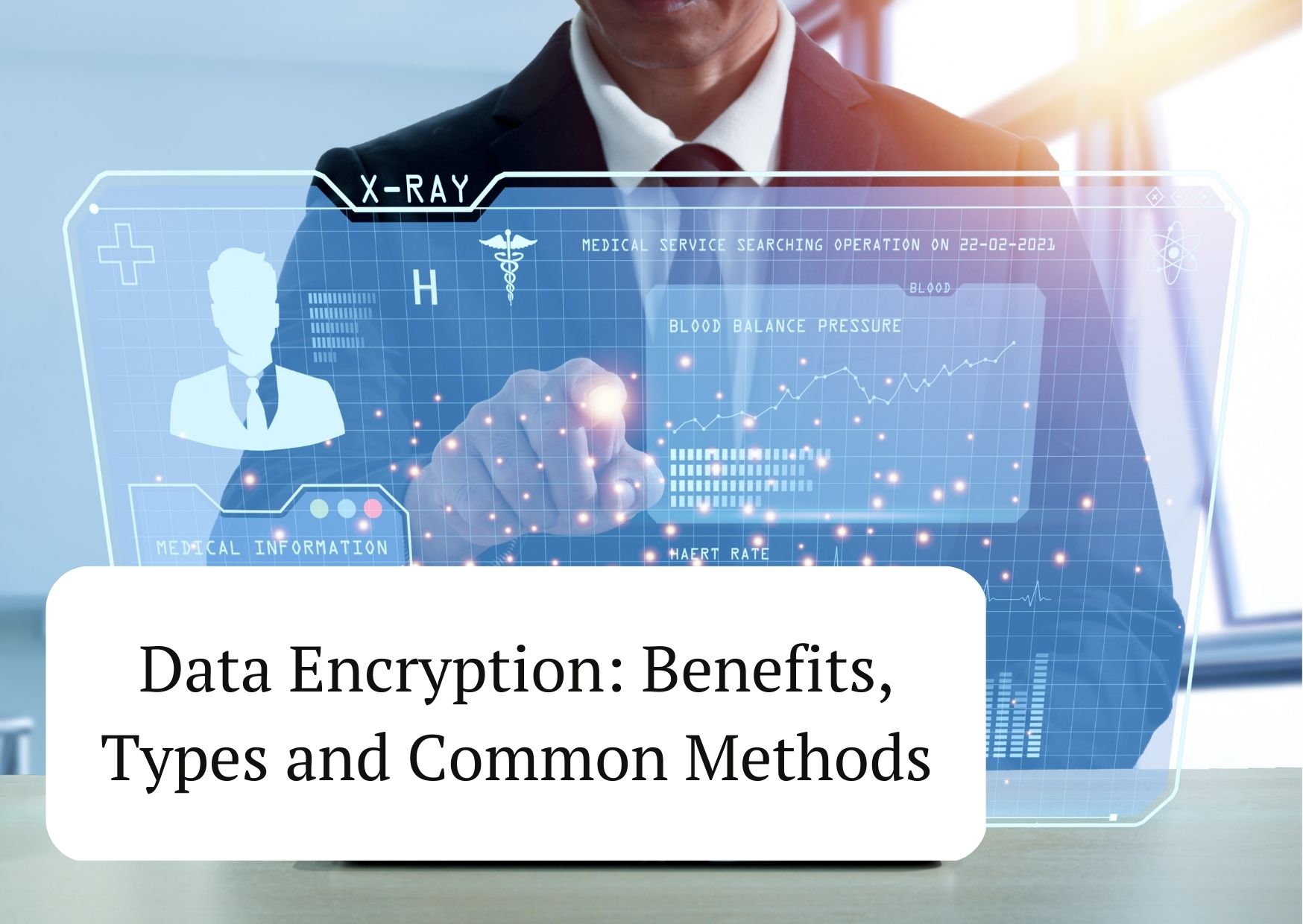 Data Encryption: benefits, types, methods