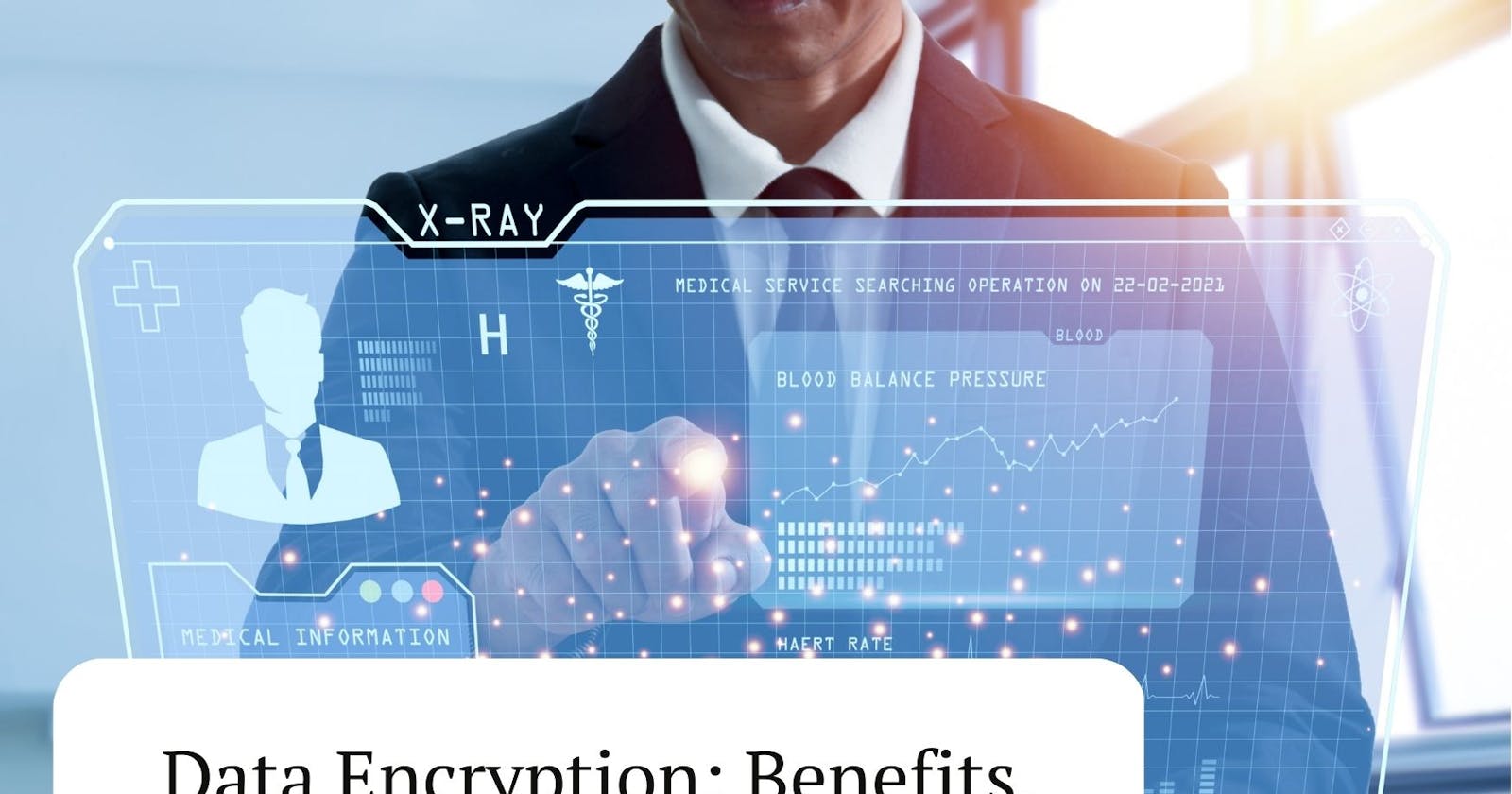Data Encryption: benefits, types, methods