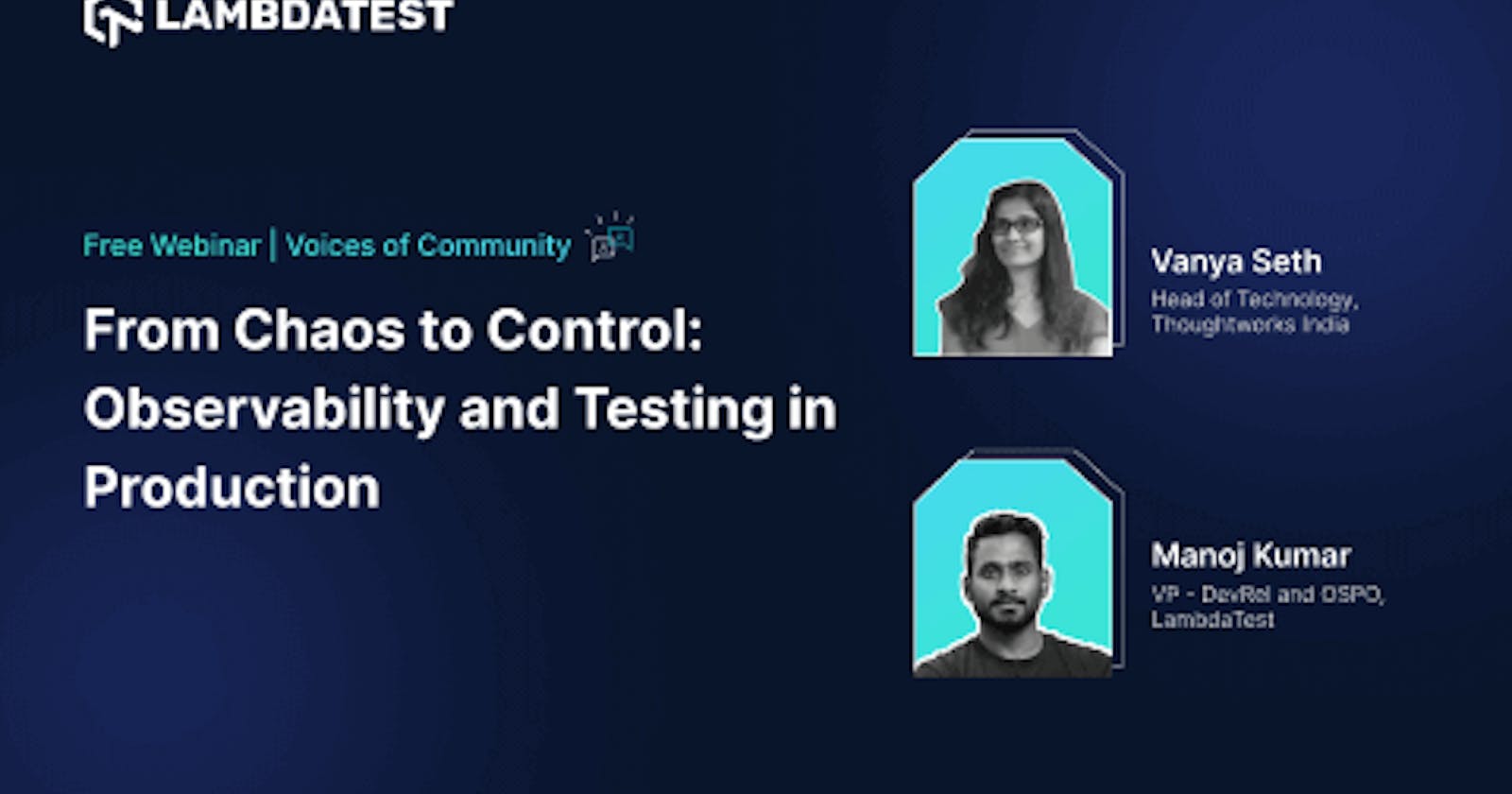 Webinar: From Chaos To Control: Observability And Testing In Production [Voices Of Community]
