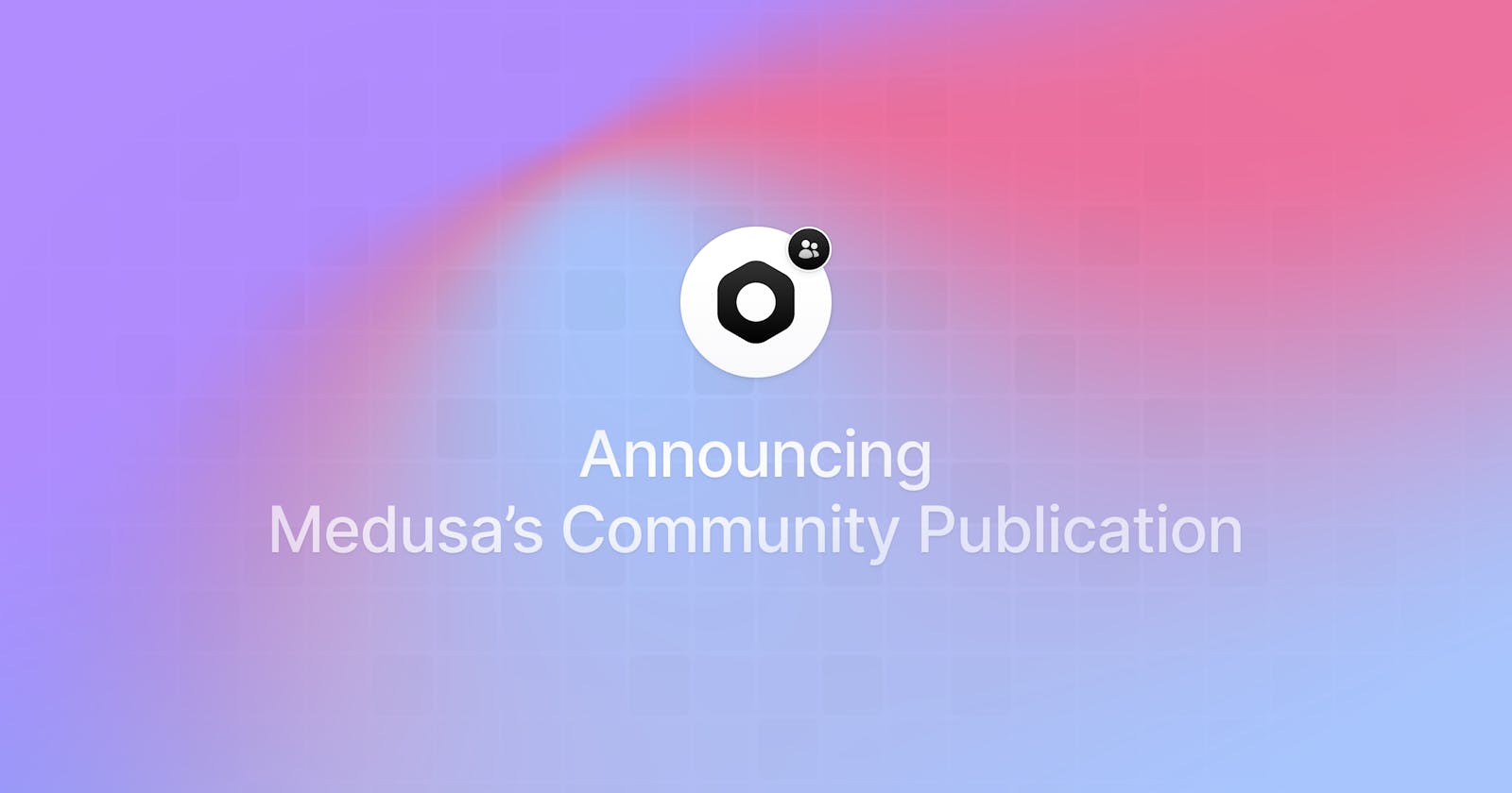 Announcing Medusa’s Community Publication