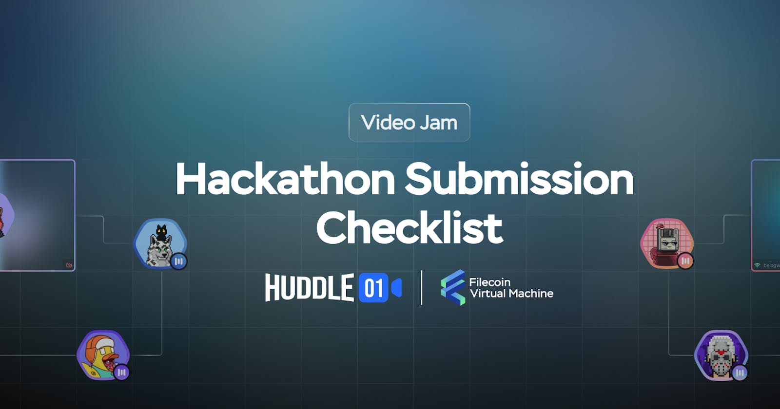 Huddle01 X FVM: Video Jam Hackathon Submission Checklist ✅