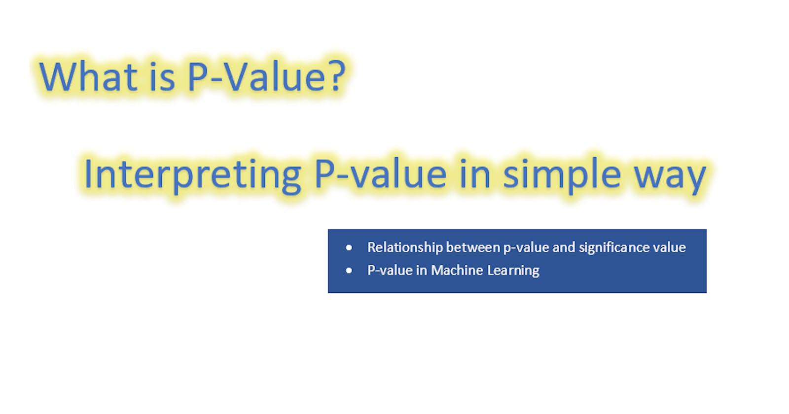What is P-value? Interpreting the p-value in a simple way