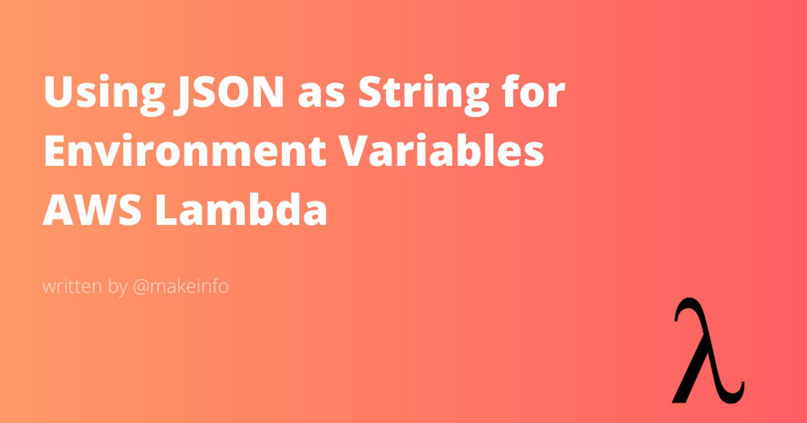 Using JSON as String for Environment Variables  the Serverless Framework