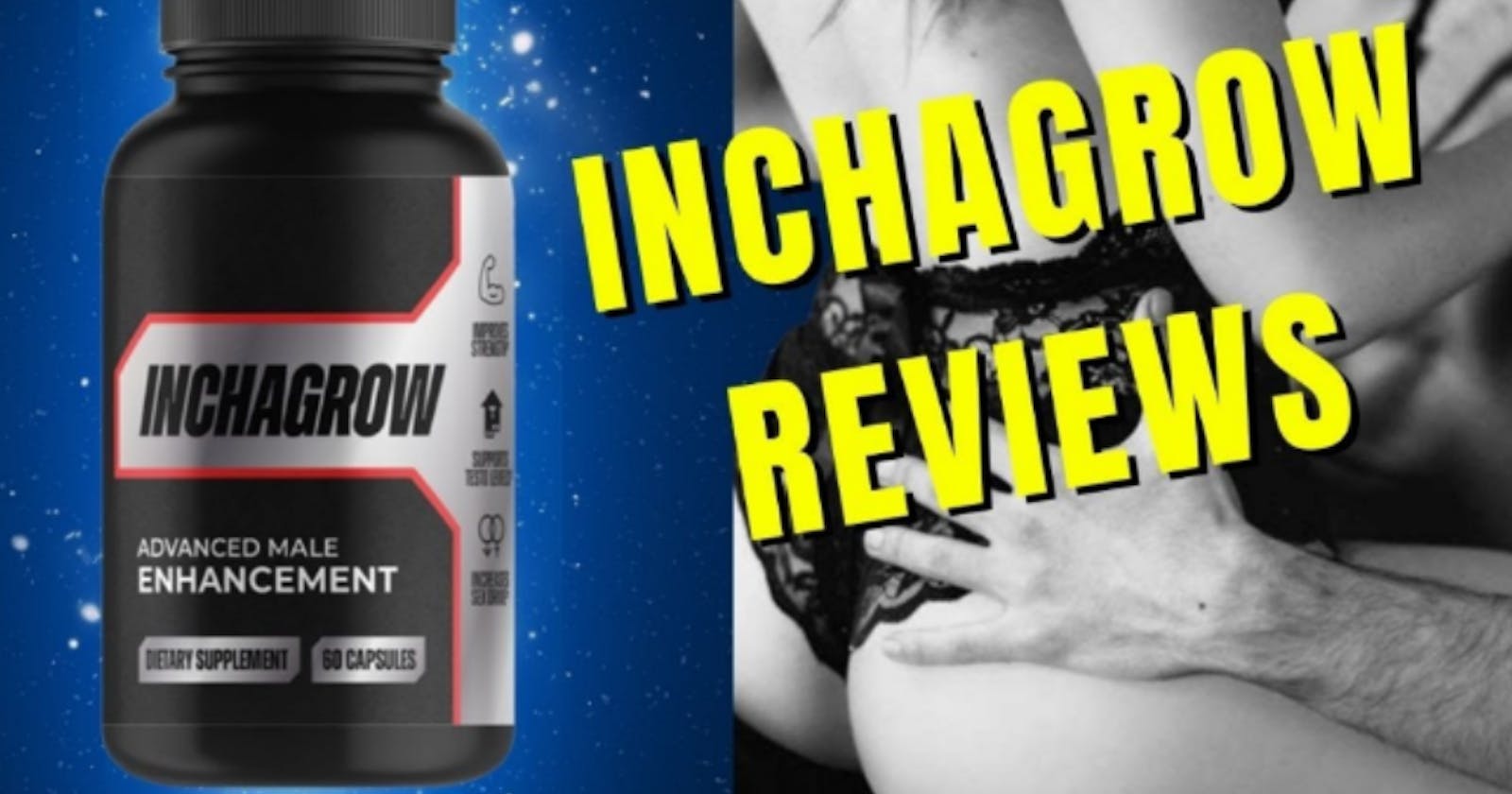 Inchagrow Pills Reviews, Official Website In USA?