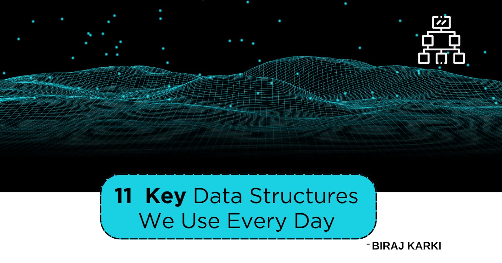 11  Key Data Structures We Use Every Day